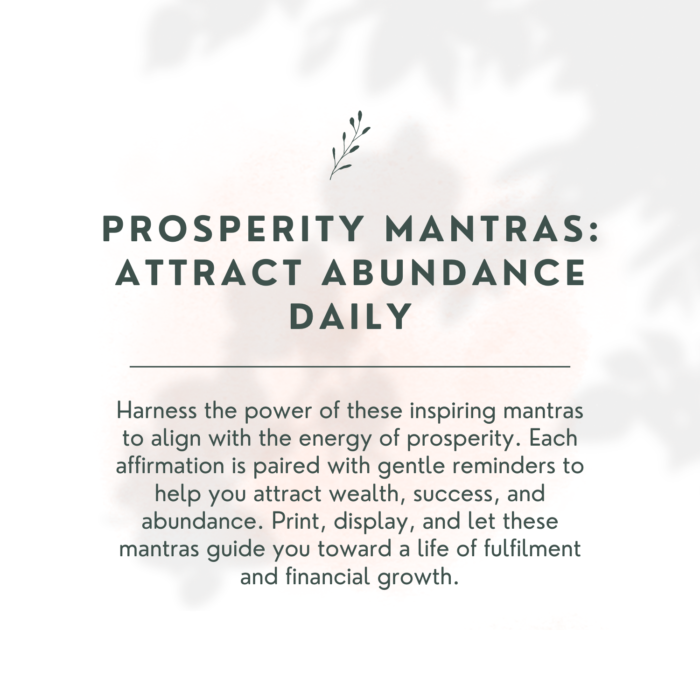 The cover image features a minimalist design with a soft pastel background and a small branch illustration. The bold title reads, "Prosperity Mantras: Attract Abundance Daily," with a brief description underneath explaining how the mantras help align with prosperity and attract wealth and success. The design is calming and elegant, reflecting themes of mindfulness and growth.